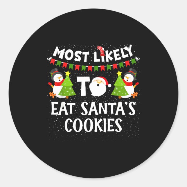 Sticker Rond Most Likely To Eat Santas Cookies Family Funny Chr (Devant)
