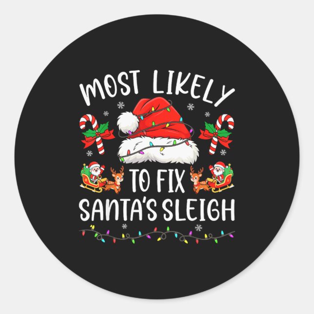 Sticker Rond Most Likely To Fix Santa Sleigh Family Matching Ch (Devant)