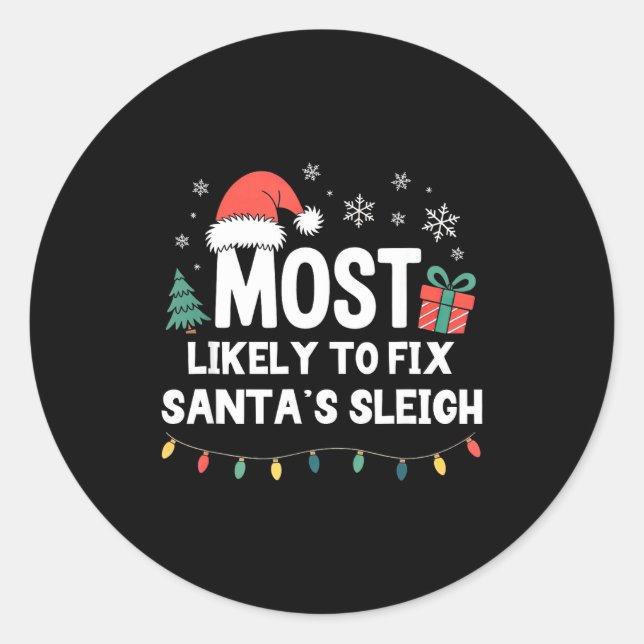 Sticker Rond Most Likely To Fix Santa's Sleigh Christmas Funny  (Devant)