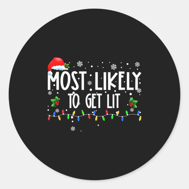 Sticker Rond Most Likely To Get Lit Christmas Matching Family  (Devant)