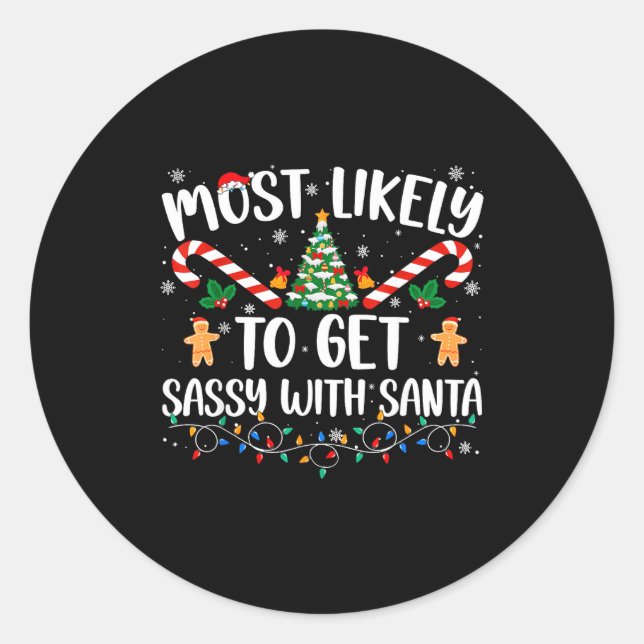 Sticker Rond Most Likely To Get Sy With Santa Funny Family Chri (Devant)