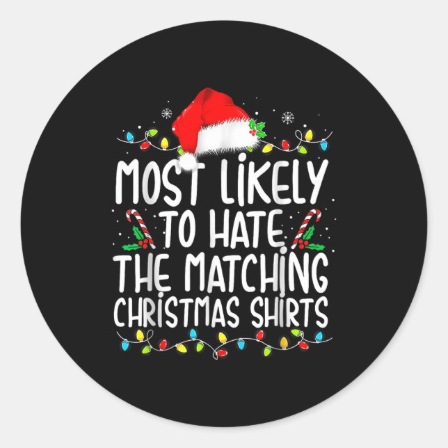 Sticker Rond Most Likely To Hate Matching Christmas  (Devant)