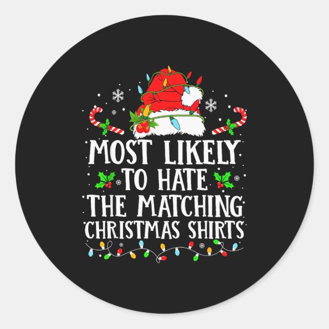 Sticker Rond Most Likely To Hate The Matching Christmas Shirts  (Devant)