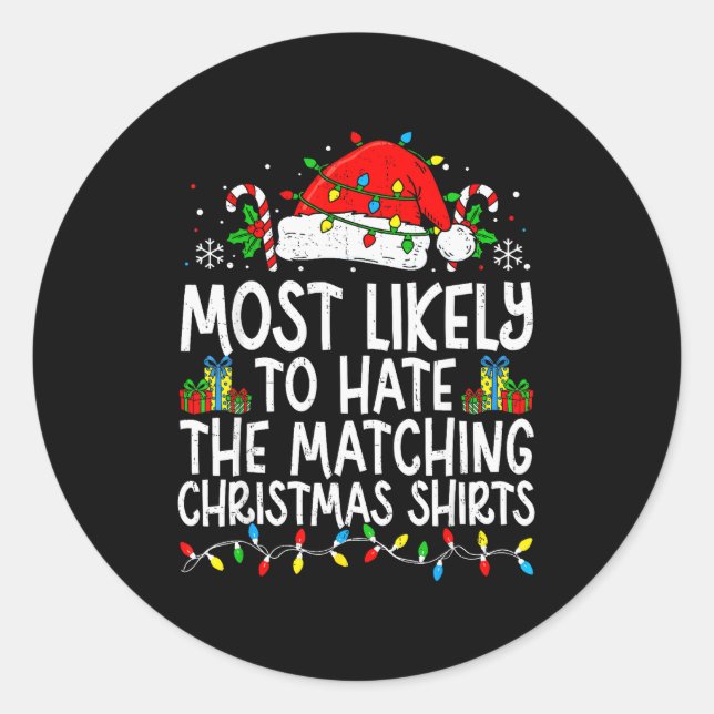 Sticker Rond Most Likely To Hate The Matching Christmas Tee Fun (Devant)
