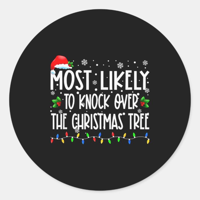 Sticker Rond Most Likely To Knock Over The Christmas Tree Chris (Devant)