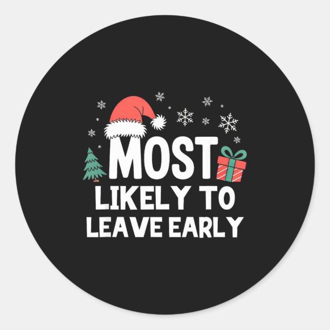 Sticker Rond Most Likely To Leave Early Christmas Funny Xmas  (Devant)