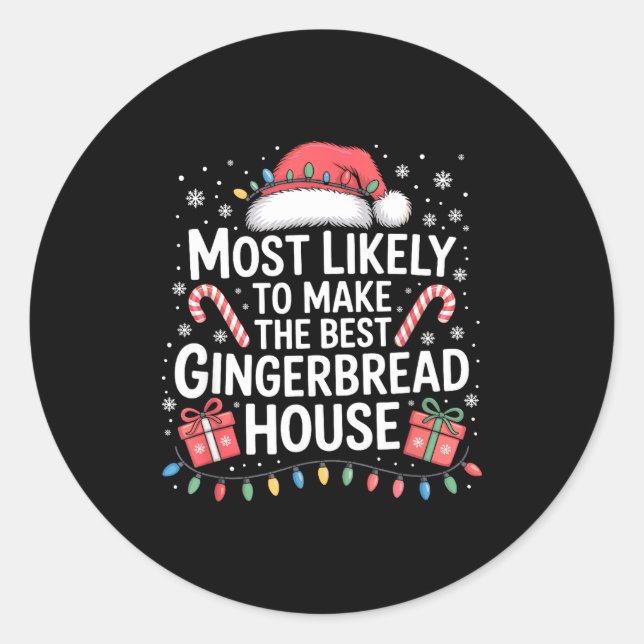 Sticker Rond Most Likely To Make The Gingerbread House Christma (Devant)