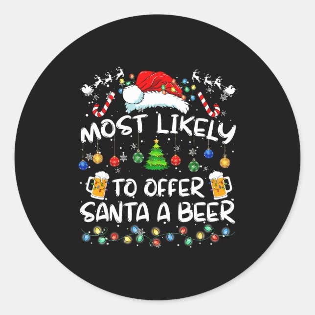 Sticker Rond Most Likely To Offer Santa A Beer Funny Drinking C (Devant)