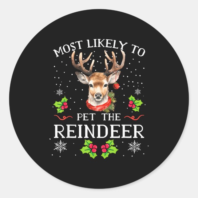 Sticker Rond Most Likely To Pet The Reindeer Funny Christmas Pa (Devant)