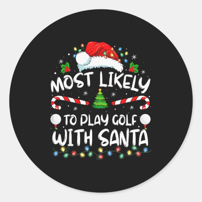 Sticker Rond Most Likely To Play Golf With Santa Family Christm (Devant)