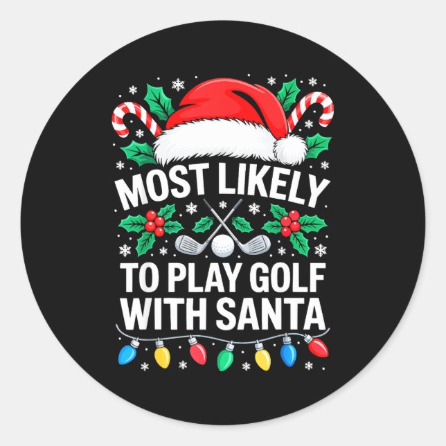 Sticker Rond Most Likely To Play Golf With Santa Shirt Family C (Devant)