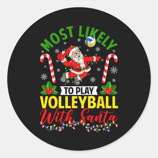 Sticker Rond Most Likely To Play Volleyball With Santa Christma (Devant)