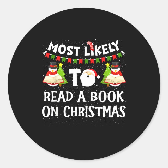 Sticker Rond Most Likely To Read A Book On Christmas Funny Snow (Devant)