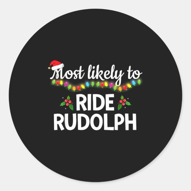 Sticker Rond Most Likely To Ride Rudolph Funny Family Matching  (Devant)