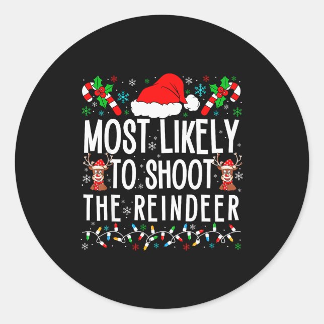 Sticker Rond Most Likely To Shoot The Reindeer Funny Matching F (Devant)