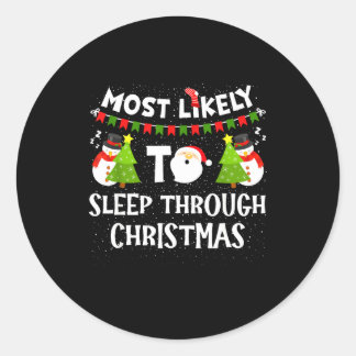 Sticker Rond Most Likely To Sleep Through Christmas Family Matc