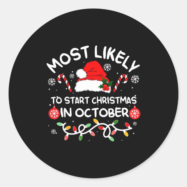 Sticker Rond Most Likely To Start Christmas In October Xmas Mat (Devant)