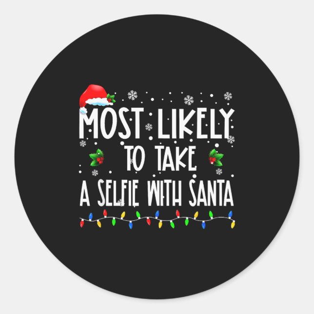Sticker Rond Most Likely To Take A Selfie With Santa Christmas  (Devant)