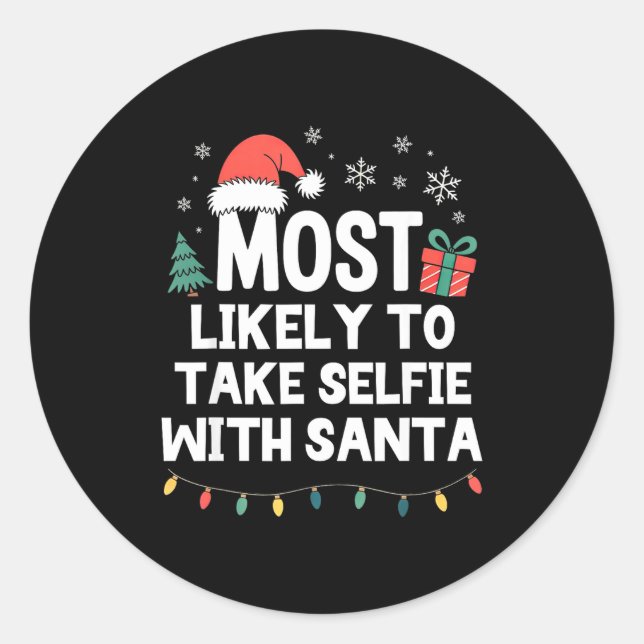 Sticker Rond Most Likely To Take Selfie With Santa Christmas Fu (Devant)