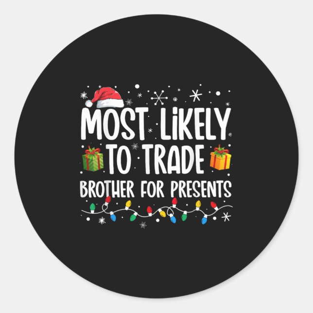 Sticker Rond Most Likely To Trade Brother For Presents Family C (Devant)