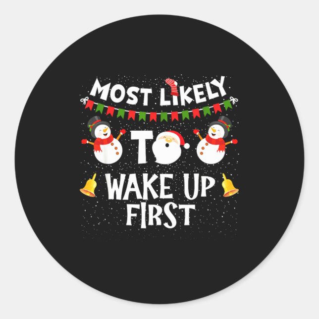 Sticker Rond Most Likely To Wake Up First Funny Christmas Famil (Devant)