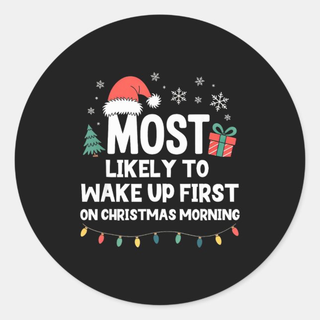 Sticker Rond Most Likely To Wake Up First On Christmas Morning  (Devant)
