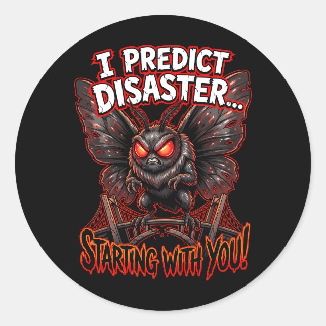 Sticker Rond Mothman I Predict Disaster Funny Cryptid Humor (Devant)
