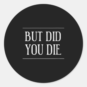Sticker Rond Motivation de sport drôle pour femmes Mais êtes-vo