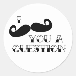 Sticker Rond Moustache vous une question