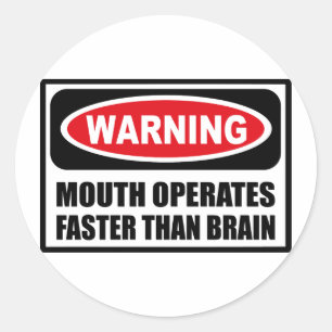 Sticker Rond MOUTH D'Avertissement FONCTIONNE PLUS RAPIDEMENT Q