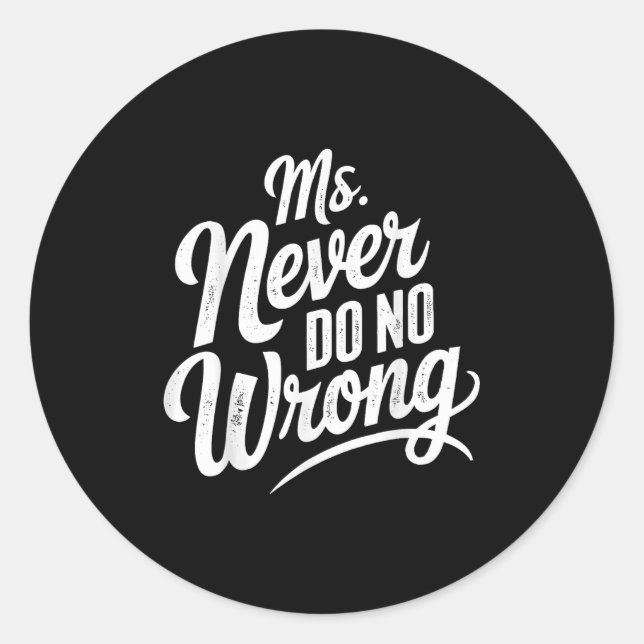 Sticker Rond Ms Never Do No Wrong Country Western The Problem I (Devant)