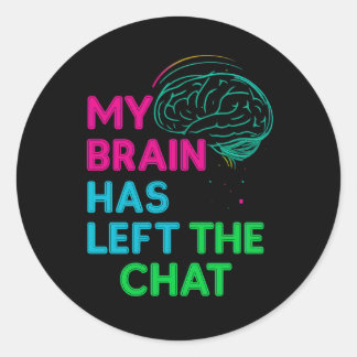 Sticker Rond Mug de cerveau drôle - Mon cerveau a quitté le Con