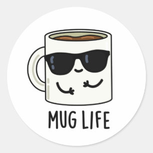 Sticker Rond Mug Life amusant Mug Pun