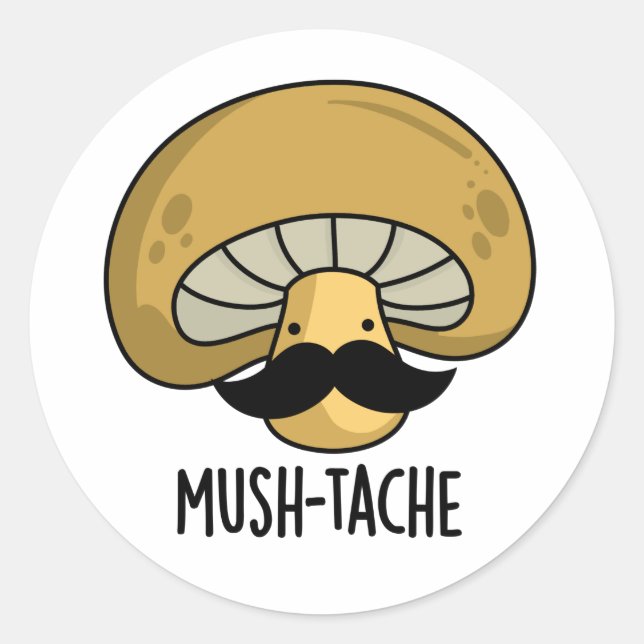 Sticker Rond Mush-tache Funny Moustach Mushroom Pun (Devant)