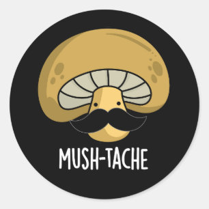 Sticker Rond Mush-tache Funny Moustach Mushroom Pun Dark BG