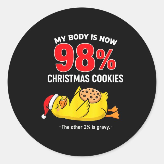 Sticker Rond My Body Is 98% Christmas Cookies Funny Duck Pajama (Devant)