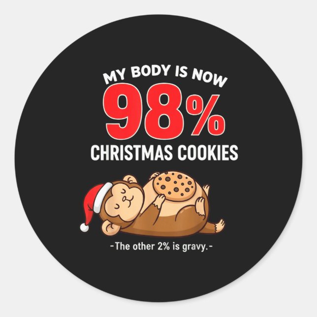Sticker Rond My Body Is 98% Christmas Cookies Funny Monkey Paja (Devant)
