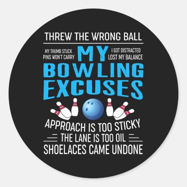 Sticker Rond My Bowling Excusez Bowling T Shirts Funny Bowler G (Devant)