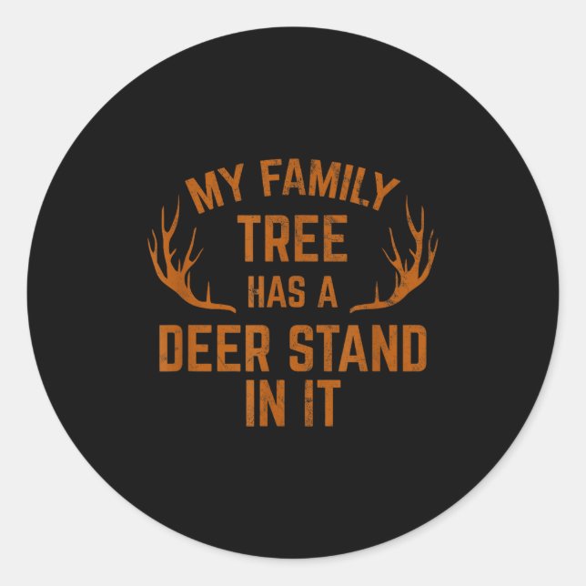 Sticker Rond My Family Tree Has A Deer Stand In It Hunting  (Devant)