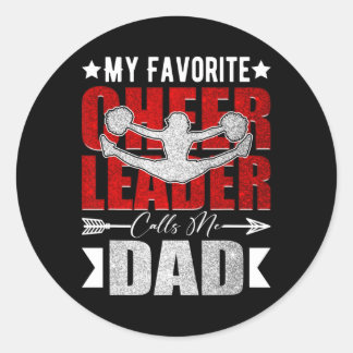 Sticker Rond My Favorite Cheerleader Calls Me Dad Cheer Dad Fat