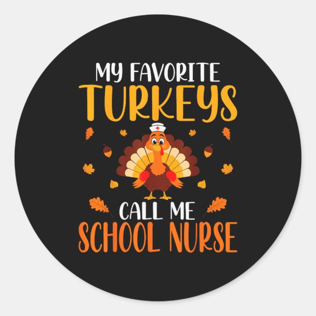Sticker Rond My Favorite Turkeys Call Me School Nurse  (Devant)