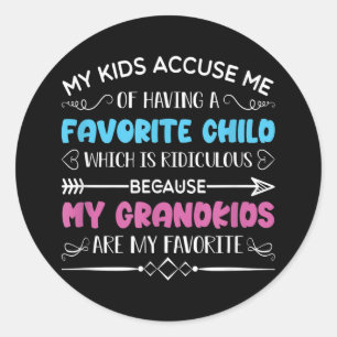 Sticker Rond My Kids Accuse Me Of Having A Favorite Child