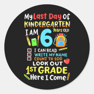 Sticker Rond My Last Day of Kindergarten 1st Grade Here I Come