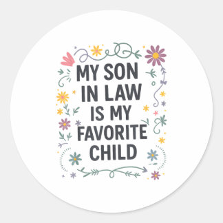 Sticker Rond My Son In Law Is My Favorite Child Funny Family Ma