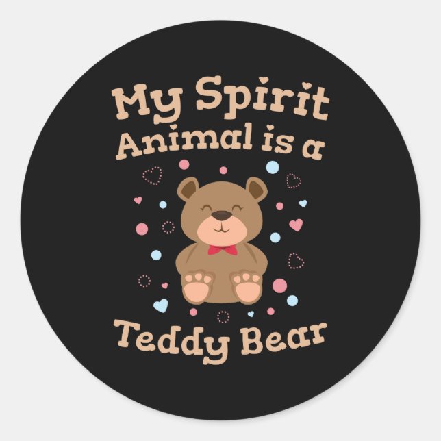 Sticker Rond My Spirit Animal Is a Teddy Bear (Devant)