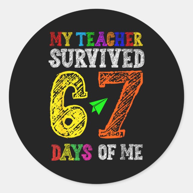 Sticker Rond My Teacher Survived 67 Days Of Me Funny Students T (Devant)