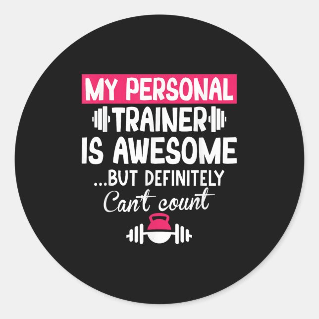 Sticker Rond My Trainer Is Awesome But Can't Count Funny Gym  (Devant)