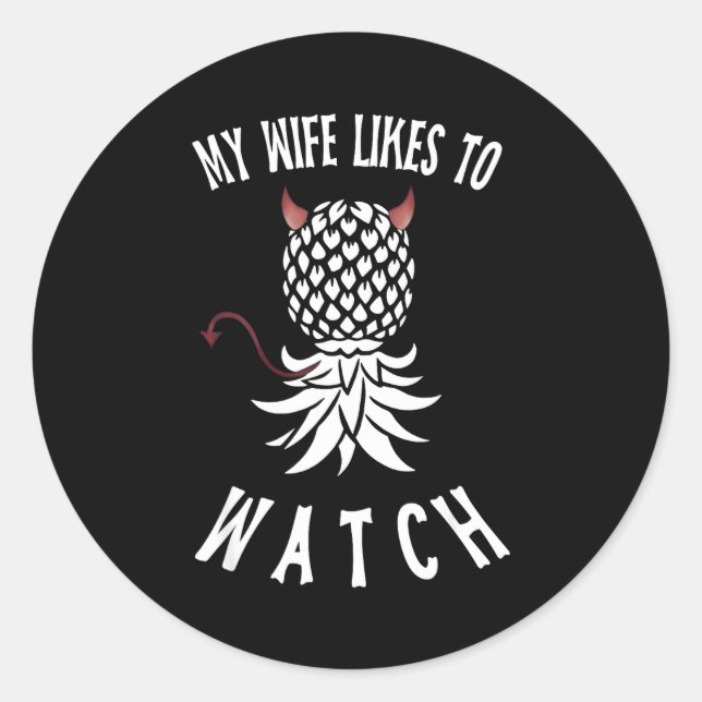 Sticker Rond My Wife Likes To Watch Funny Ide Down Ne Swinger  (Devant)