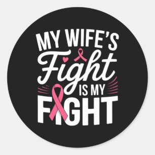 Sticker Rond My Wife's Fight Is My Fight Breast Cancer Awarenes