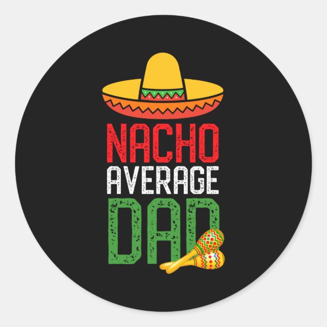 Sticker Rond Nacho Average Dad Funny Cinco De Mayo Fathers Day  (Devant)
